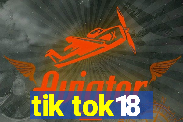 tik tok18